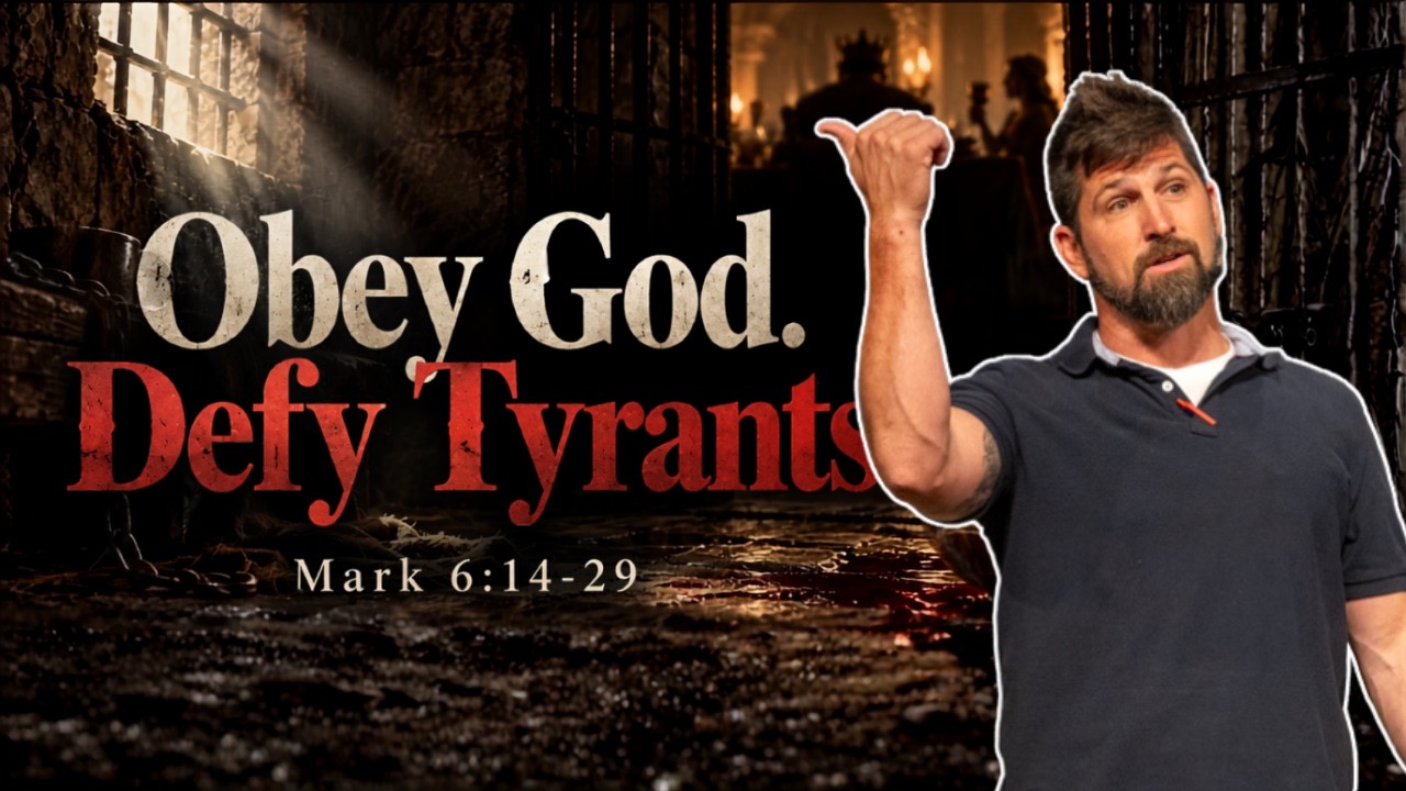 Obey God. Defy Tyrants. ｜ Mark 6_14-29