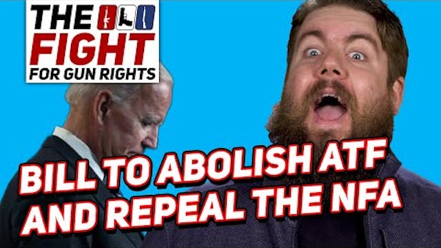 New Bill to Abolish the ATF and Repea...