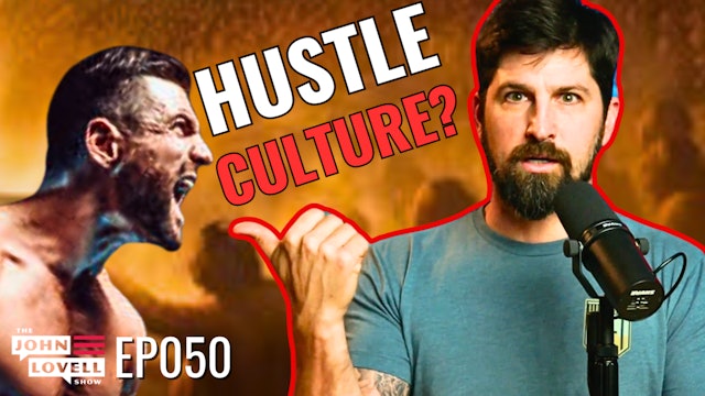 Hustle Culture will Destroy your Life  | JLS 050