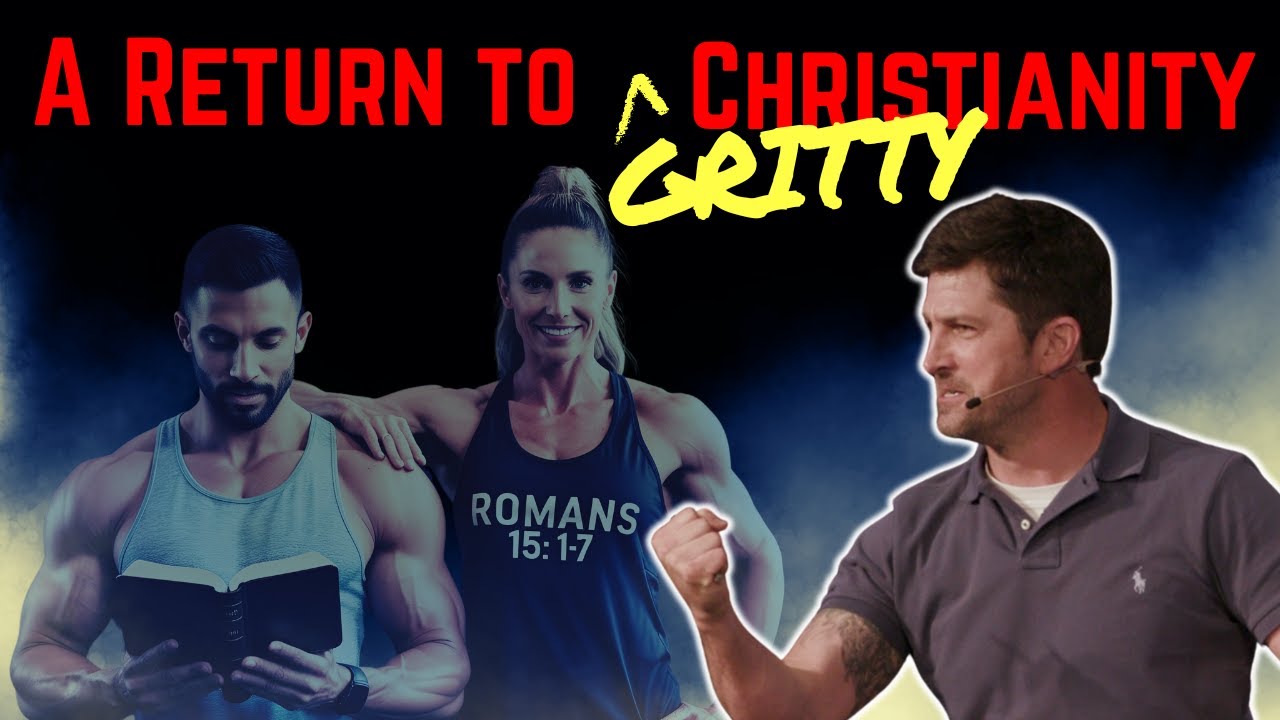 A Return to GRITTY Christianity  Romans 15:1-7