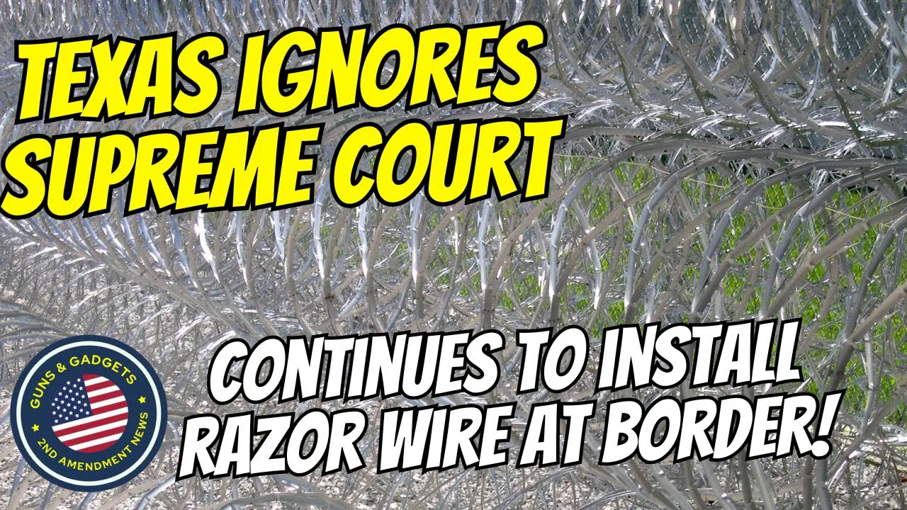Texas Ignores Supreme Court! Continues To Install Razor Wire At Border ...