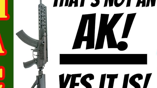 THAT'S NOT AN AK YOU IDIOT! But, it i...