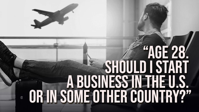 Should I Start a Business in the U.S. or Some Other Country? | EP06