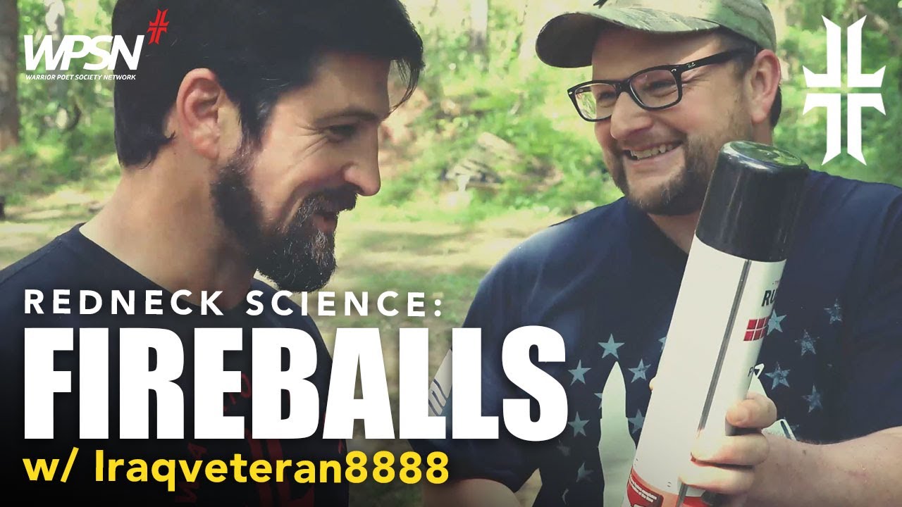 Redneck Science - Fireballs with Iraqveteran8888