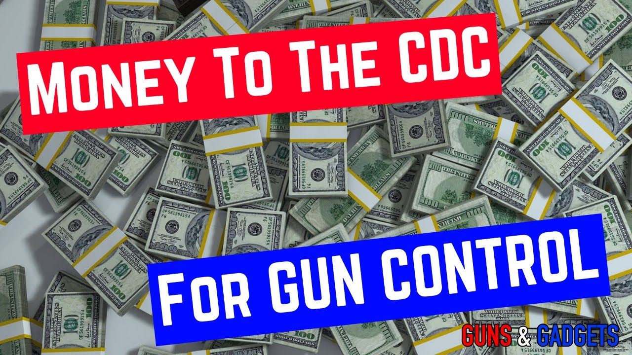 CDC Money For Gun Control ! 
