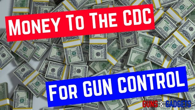 CDC Money For Gun Control ! 