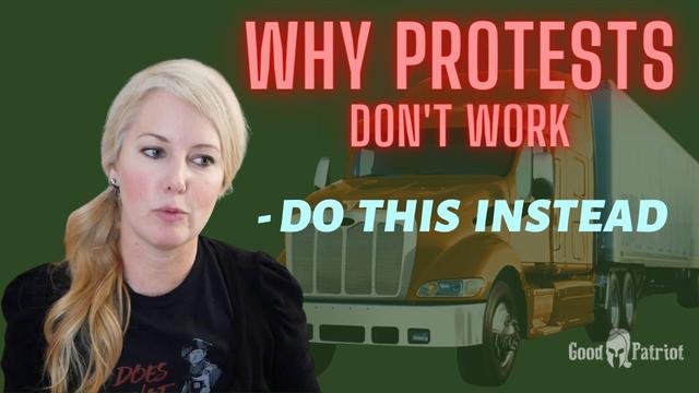 Why PROTESTS DON'T WORK - do THIS Instead...