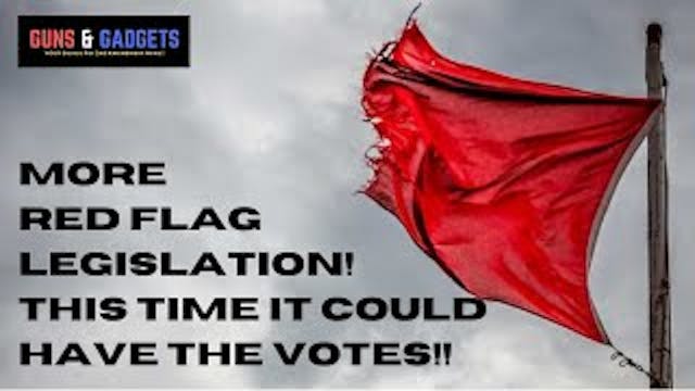 More Red Flag Legislation! This One C...