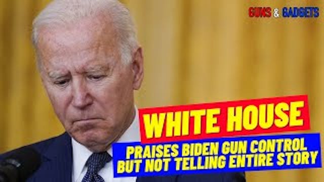 White House Praises Biden Gun Control...