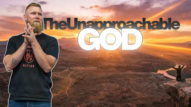 The Unapproachable God