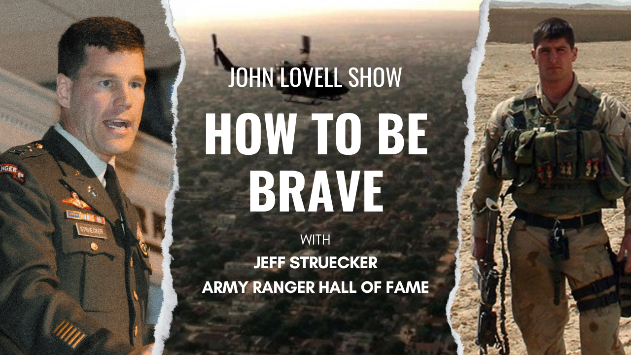 How to be BRAVE w/ Black Hawk Down Ranger Jeff Struecker | JLS Ep. 004