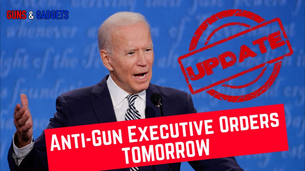 Biden Executive Orders On Guns Coming TOMORROW