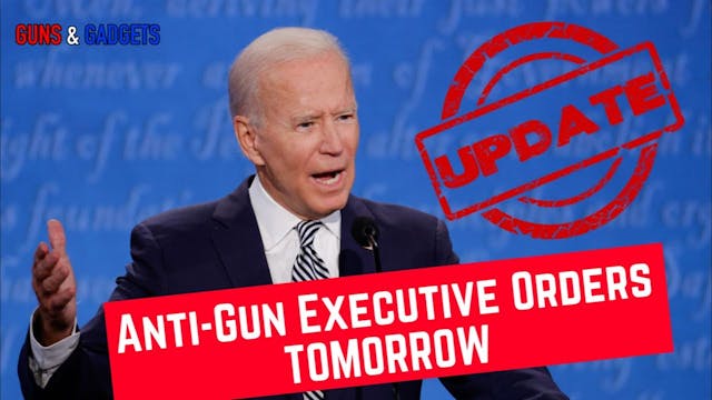 Biden Executive Orders On Guns Coming...