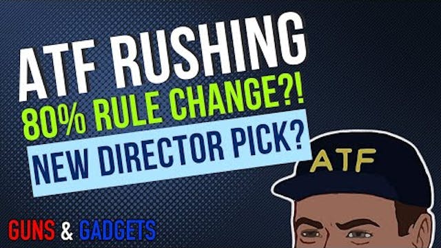 ATF Rushing 80% Rule Change & New Dir...
