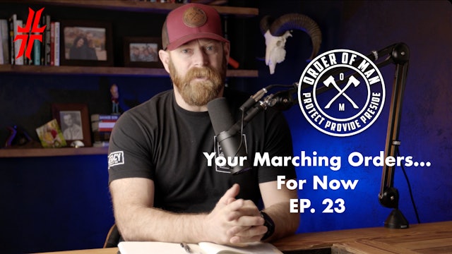 Your Marching Orders...For Now | EP23