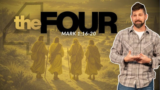 the FOUR ｜ Mark 1:16-20
