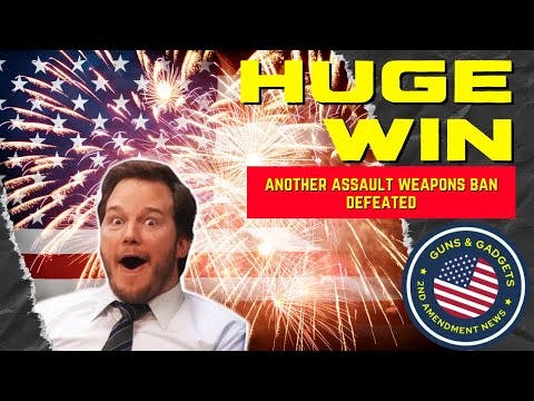 HUGE WIN! Another Assault Weapons Ban...