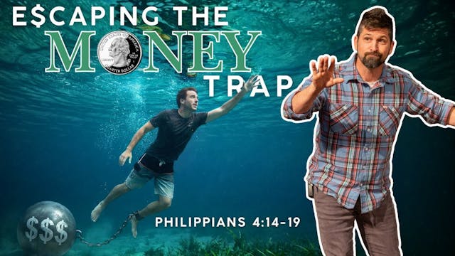 Escaping the MONEY TRAP |  Philippian...