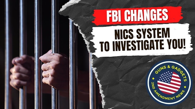 FBI Changes NICS System To Investigate YOU!