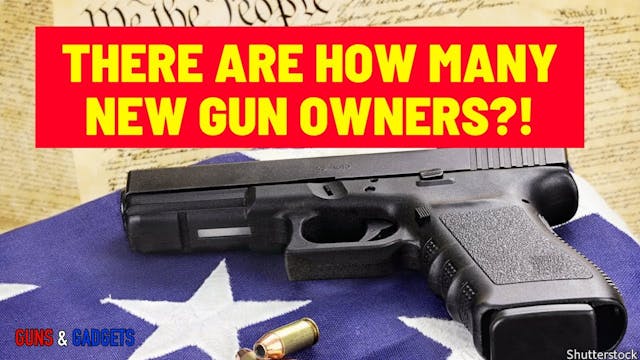 There Are How Many New Gun Owners?!