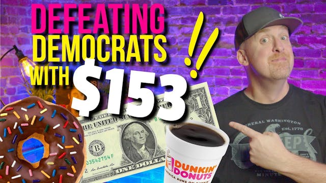 Ed Durr DEFEATING DEMOCRATS with $153