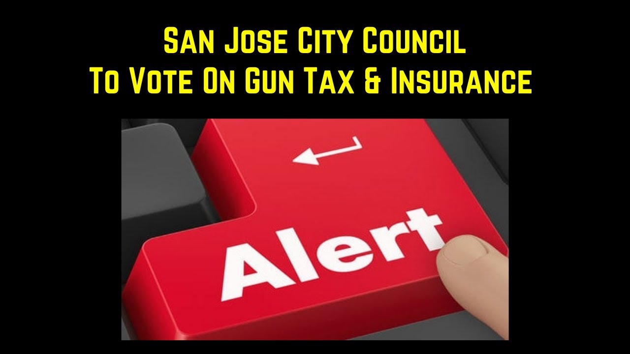 ALERT San Jose City Council To Vote On Gun Tax & Liability Insurance
