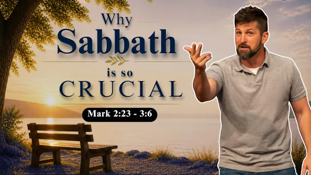 Why Sabbath is so Crucial ｜ Mark 2:23...