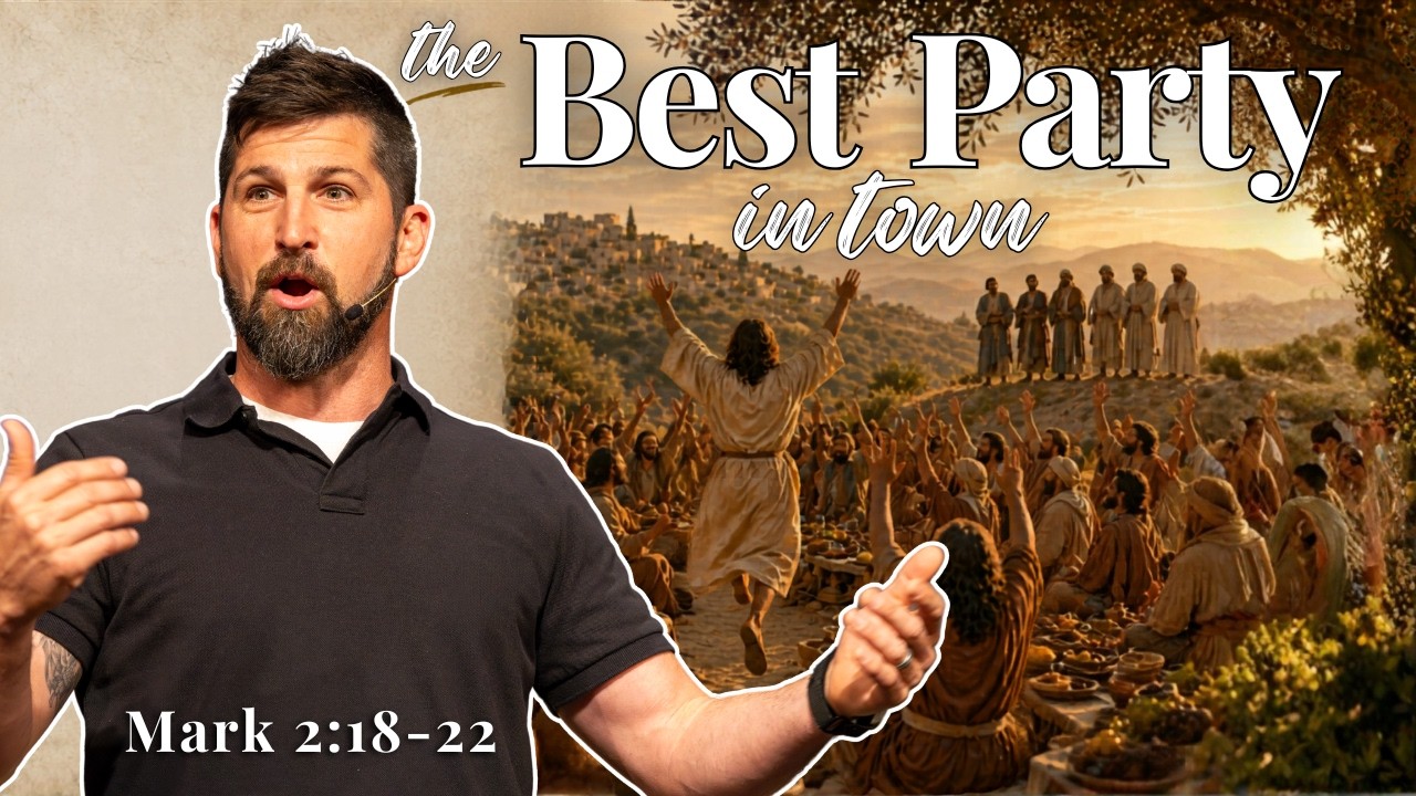 The Best Party in Town｜ Mark 2:18-22