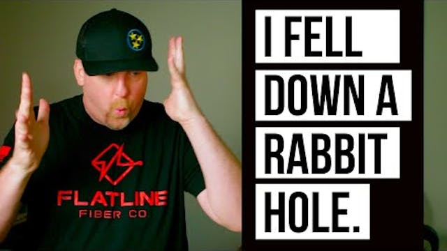I fell down a RABBIT HOLE ... and it'...