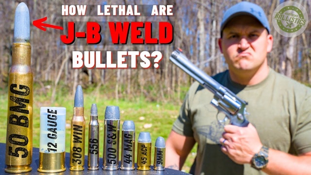 How Lethal Are J-B WELD Bullets ???