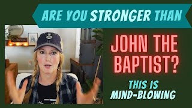 Are You STRONGER Than JOHN The BAPTIS...