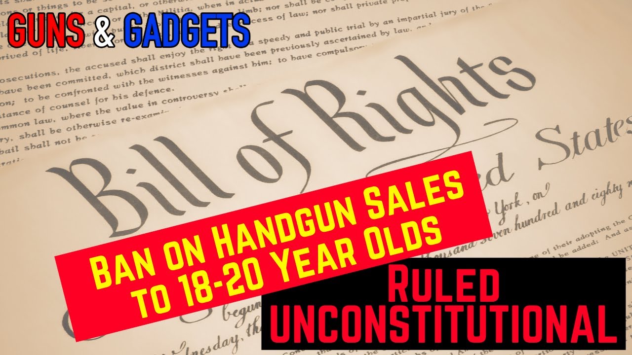 Ban on Handgun Sales to 1820 Year Olds Ruled UNCONSTITUTIONAL