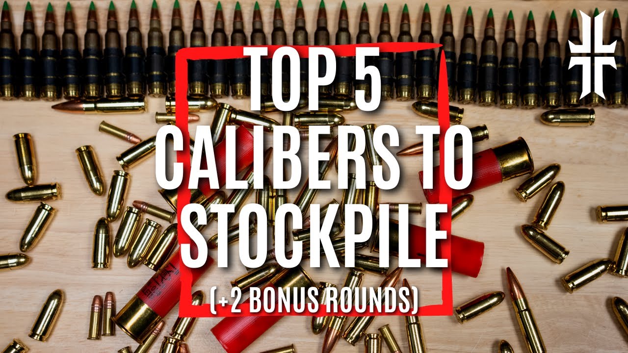 Why these 5 Calibers are worth Stockpiling