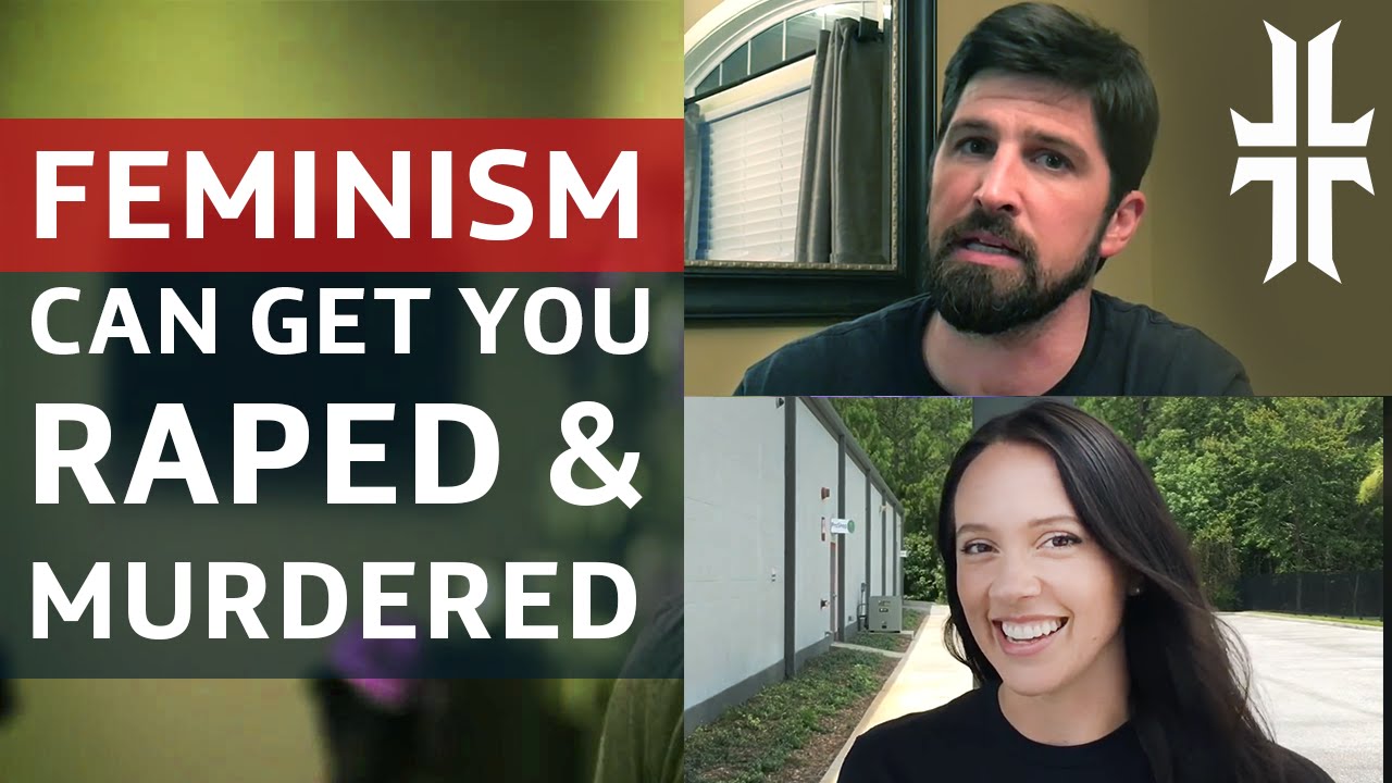 How Feminism Can Get You Raped and Murdered