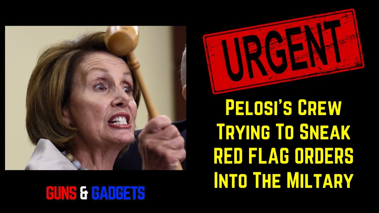 URGENT | Pelosi's Crew Trying To Sneak RED FLAG ORDERS Into The Military