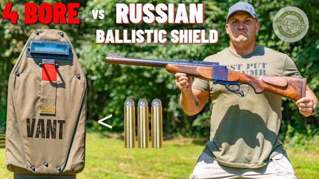 4 BORE Rifle vs Russian Ballistic VANT Shield (The Biggest Rifle Ever!!!)