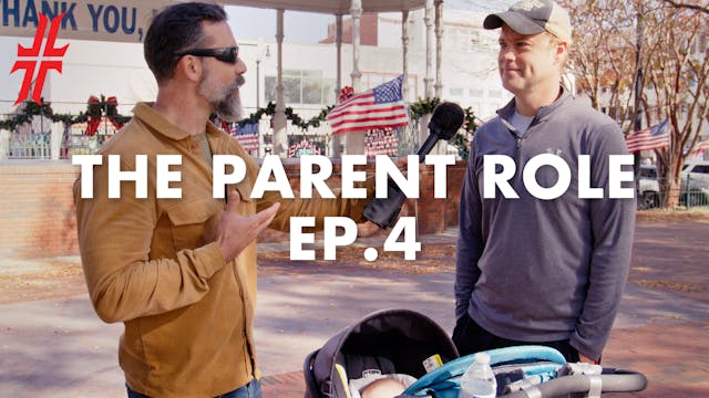 EP 4: The Parent Role