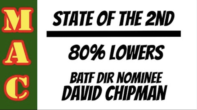State of the 2nd ATF moving on 80 lowers  ATF Dir nominee David Chipman