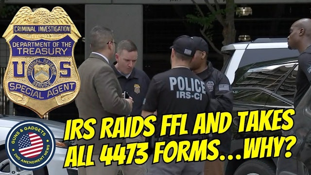 IRS Raids FFL and Takes ALL 4473’s…But Why? Congress Wants To Know As Well!