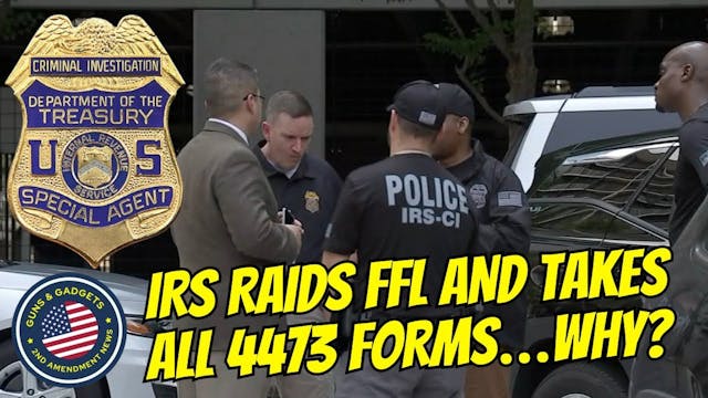 IRS Raids FFL and Takes ALL 4473’s…Bu...