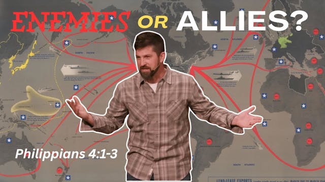 Enemies or Allies  Philippians 4:1-3
