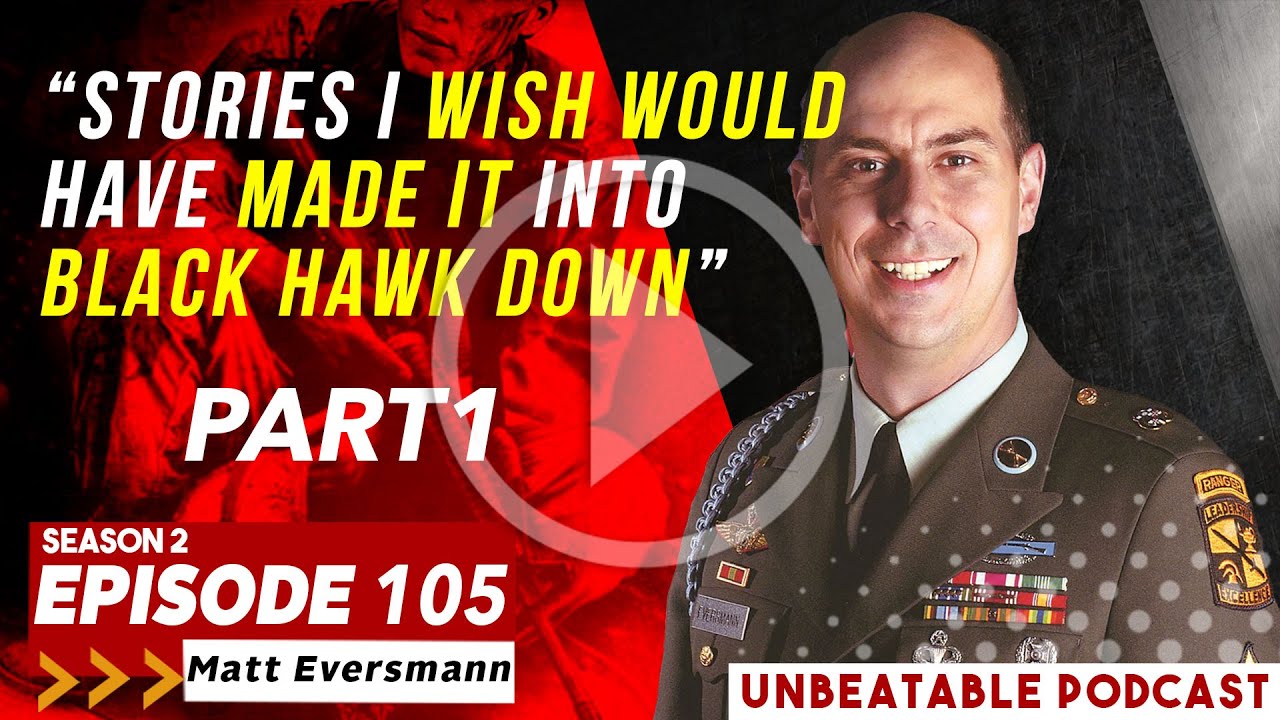 Ep. 104: Matt Eversmann Part 1 - Stories I WISH Were In Black Hawk Down ...