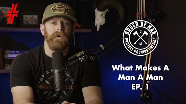 What Makes a Man a Man | EP01