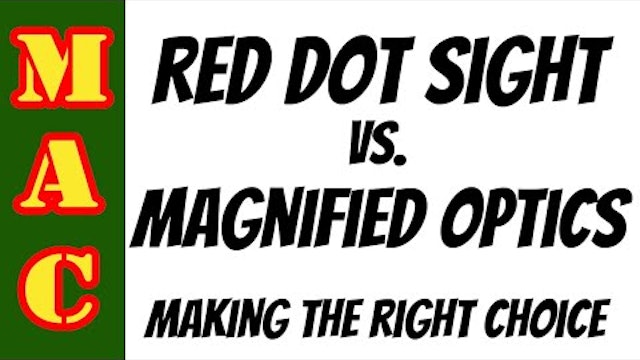 Red Dot Sights vs. Magnified Optics - Important Considerations.