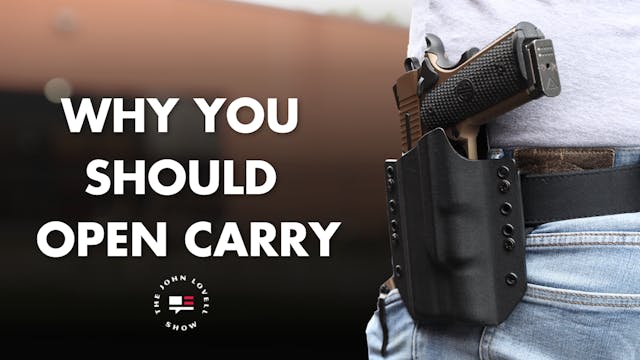 WHY you SHOULD open carry | JLS Ep009