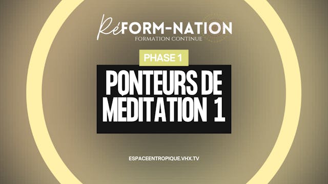 Pointeurs de Méditation 1 | PHASE 1