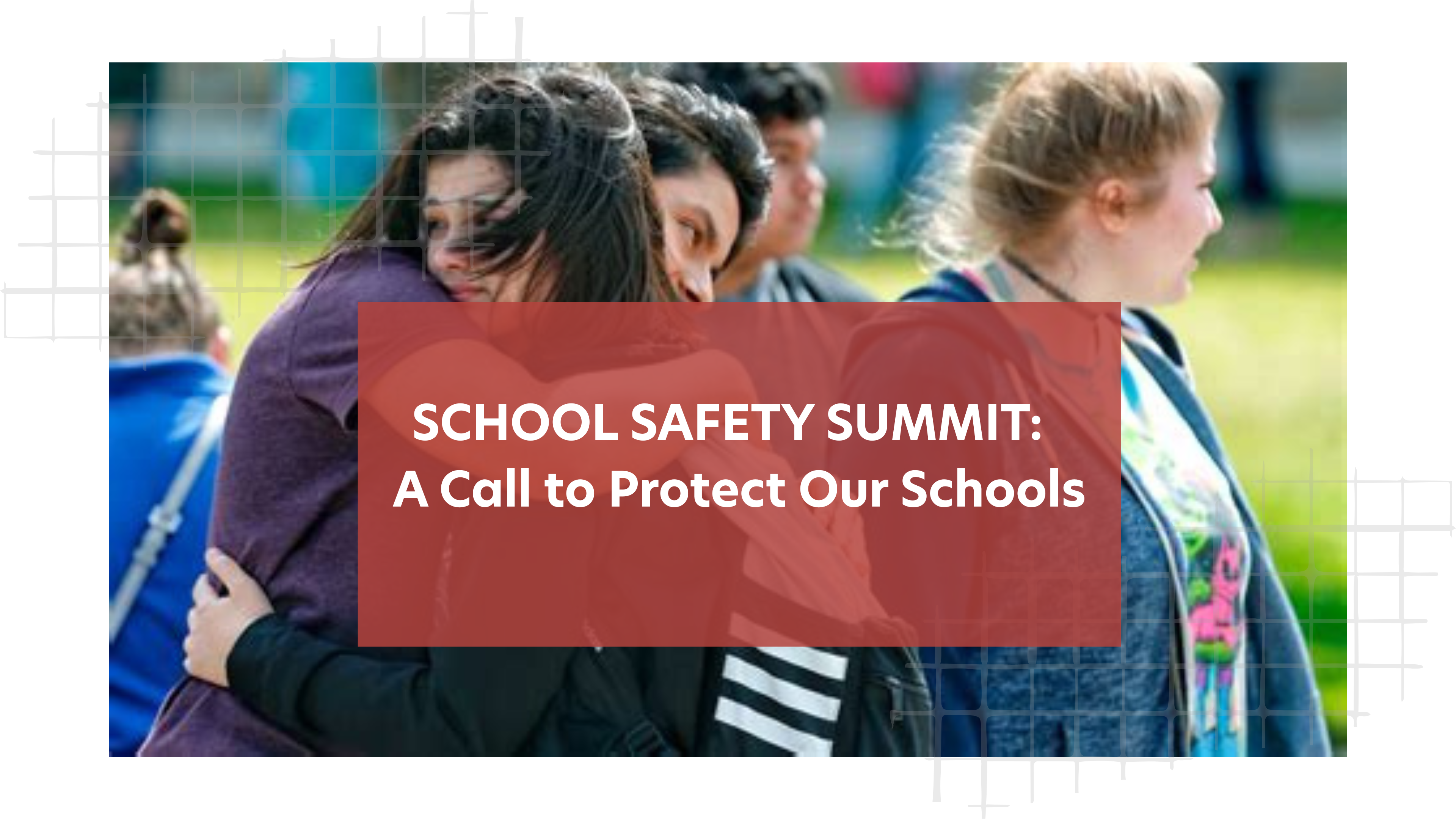 School Safety Summit: A Call to Protect Our Schools