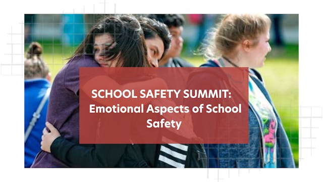 School Safety Summit: Emotional Aspec...