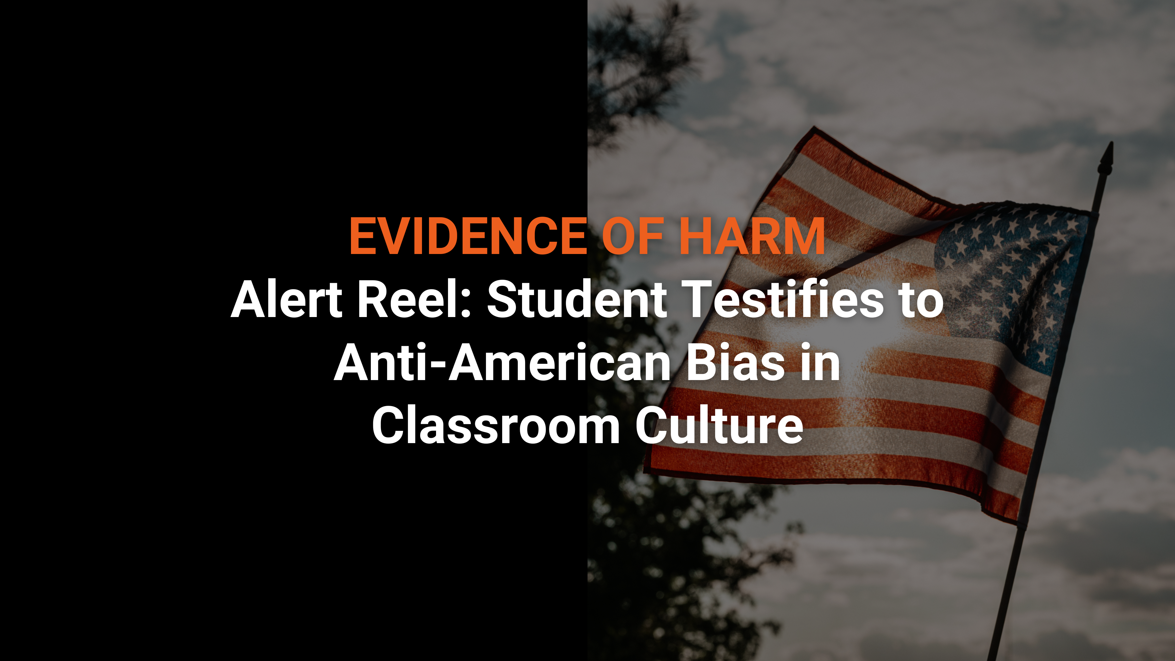Alert Reel: Student Testifies to Anti-American Bias in Classroom Culture