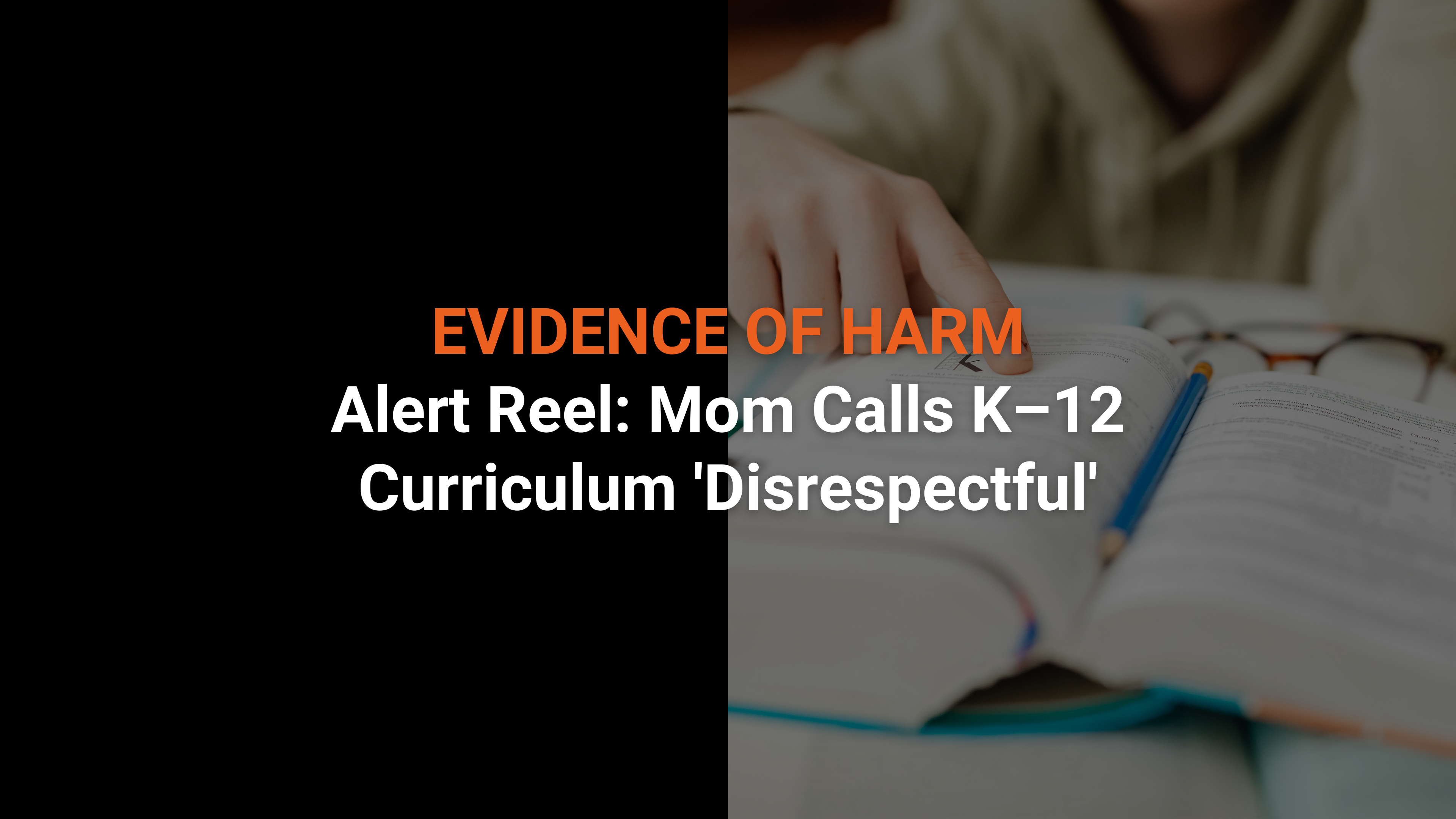 Alert Reel: Mom Calls K–12 Curriculum 'Disrespectful'